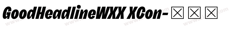 GoodHeadlineWXX XCon字体转换